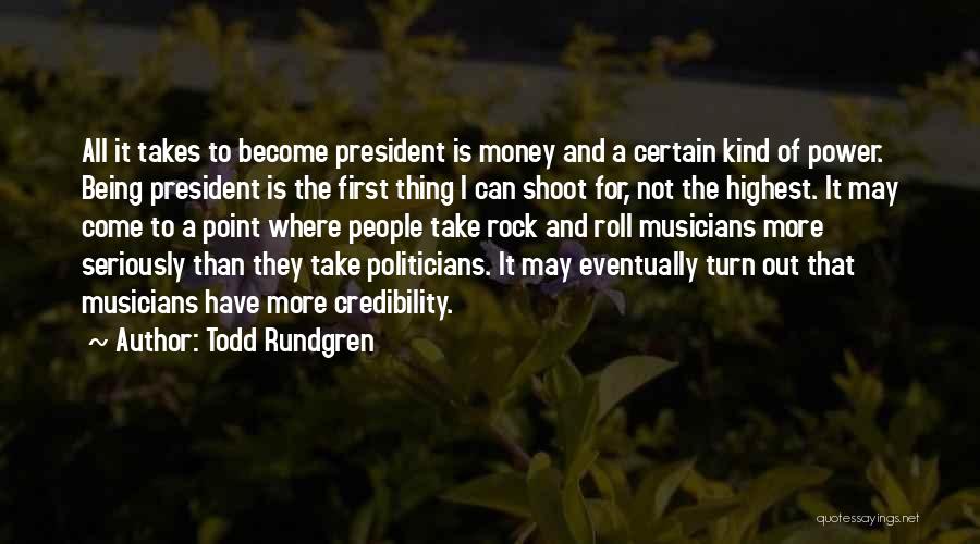 Politicians And Money Quotes By Todd Rundgren