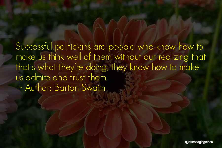 Politicians And Trust Quotes By Barton Swaim