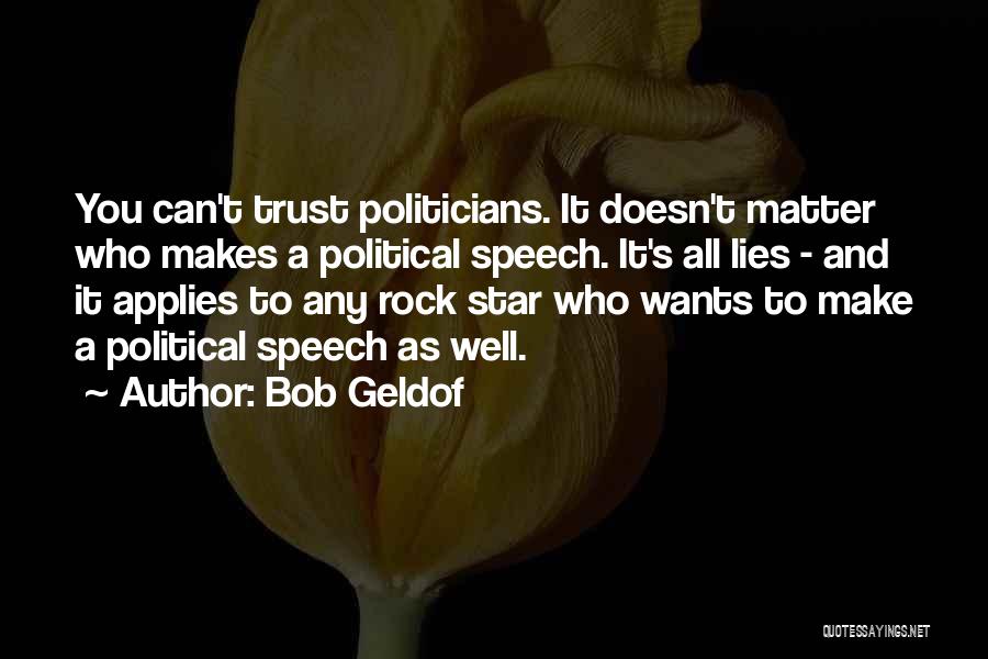 Politicians And Trust Quotes By Bob Geldof