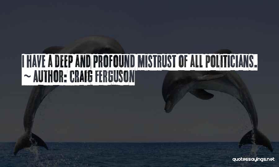 Politicians And Trust Quotes By Craig Ferguson