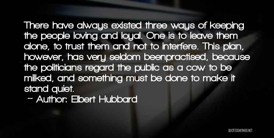 Politicians And Trust Quotes By Elbert Hubbard