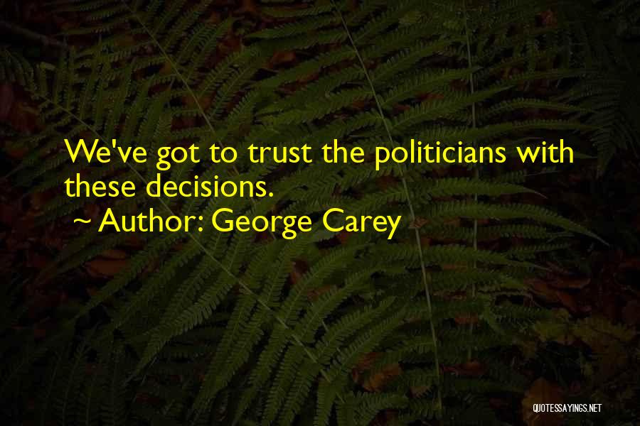 Politicians And Trust Quotes By George Carey