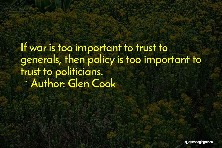 Politicians And Trust Quotes By Glen Cook