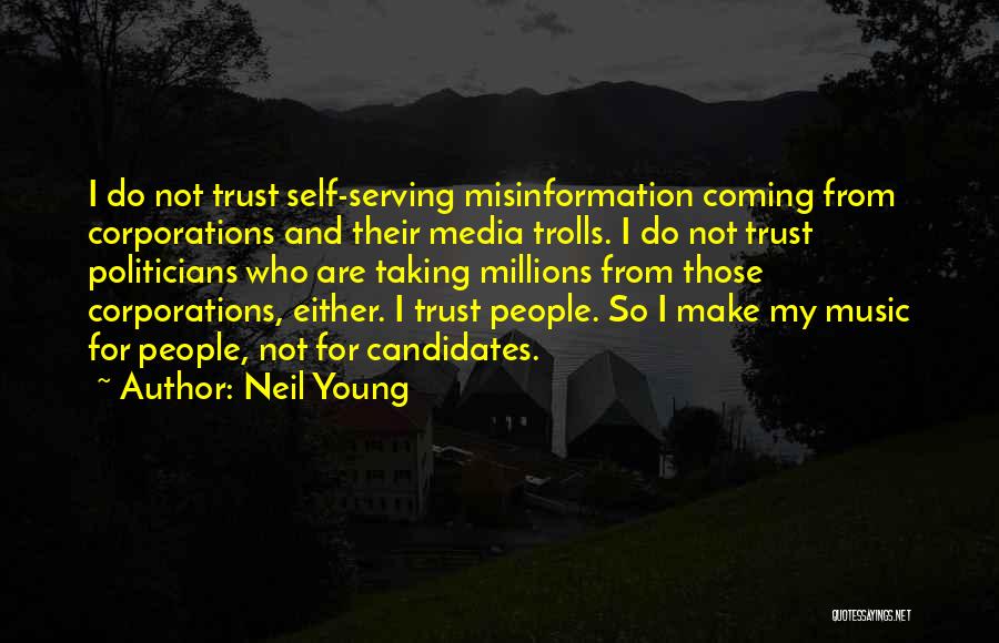 Politicians And Trust Quotes By Neil Young