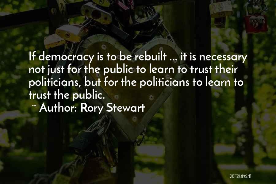 Politicians And Trust Quotes By Rory Stewart