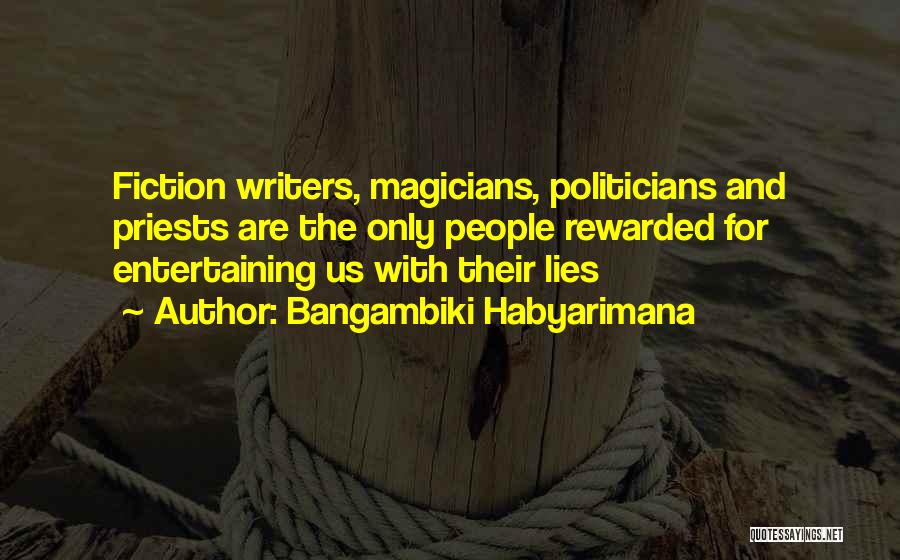 Politicians Are Quotes By Bangambiki Habyarimana