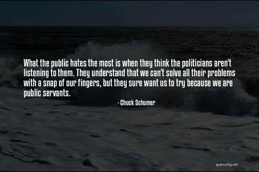 Politicians Are Quotes By Chuck Schumer