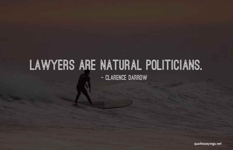 Politicians Are Quotes By Clarence Darrow