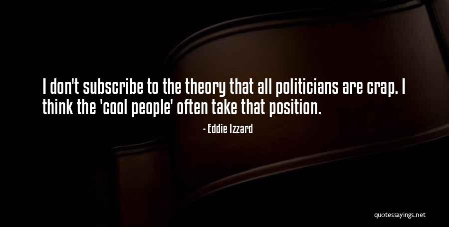 Politicians Are Quotes By Eddie Izzard Politicians Are Quotes By Eddie Izzard