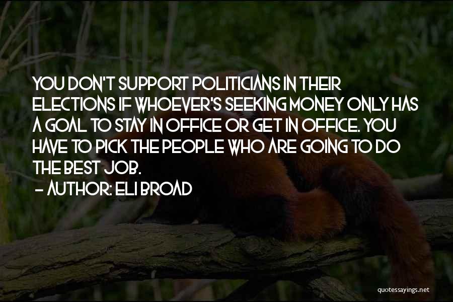 Politicians Are Quotes By Eli Broad