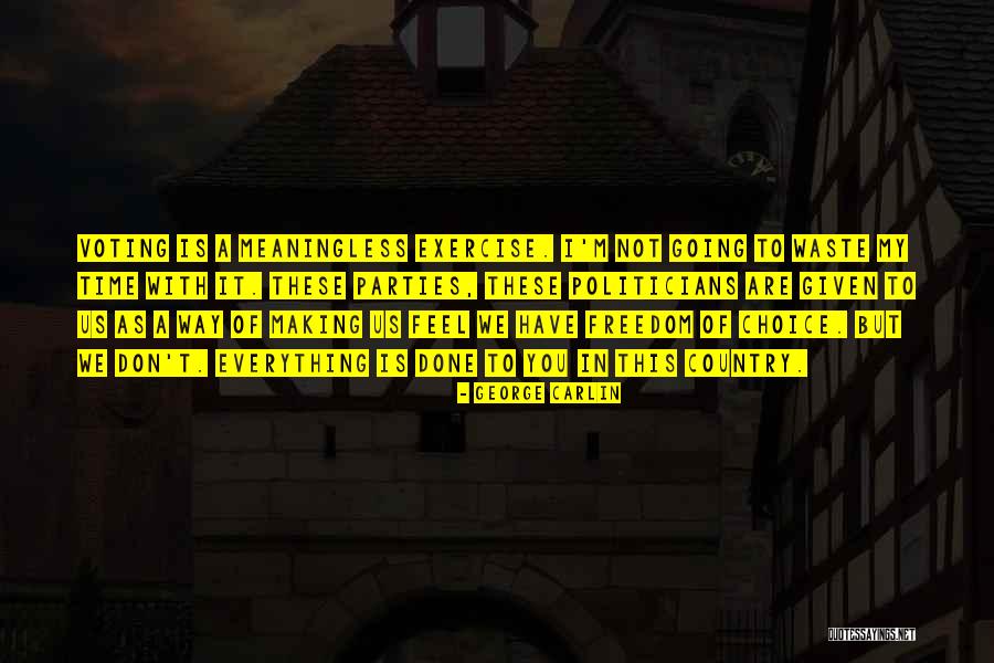 Politicians Are Quotes By George Carlin Politicians Are Quotes By George Carlin