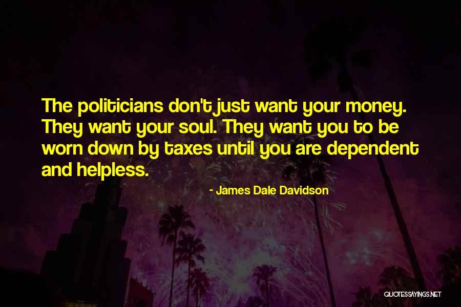 Politicians Are Quotes By James Dale Davidson