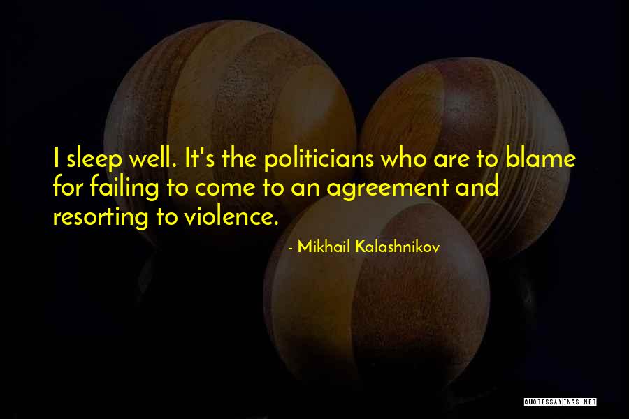 Politicians Are Quotes By Mikhail Kalashnikov