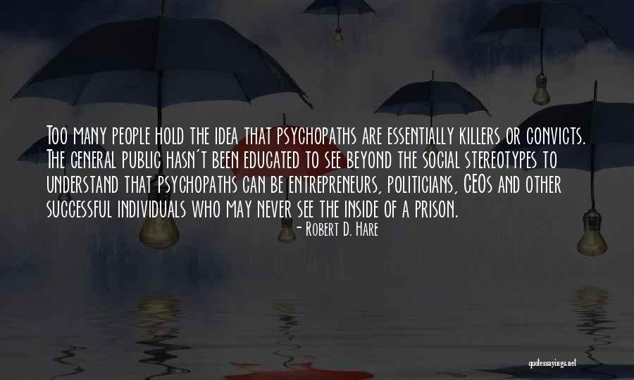 Politicians Are Quotes By Robert D. Hare Politicians Are Quotes By Robert D. Hare