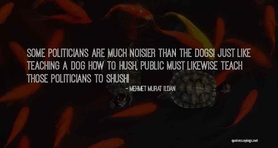Politicians Quotations Quotes By Mehmet Murat Ildan Politicians Quotations Quotes By Mehmet Murat Ildan