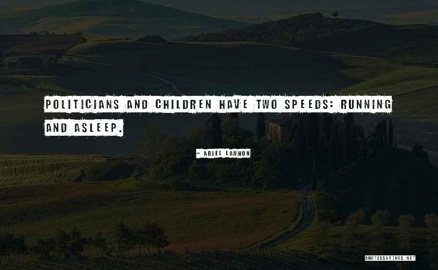 Politicians Quotes Quotes By Ariel Lawhon Politicians Quotes Quotes By Ariel Lawhon