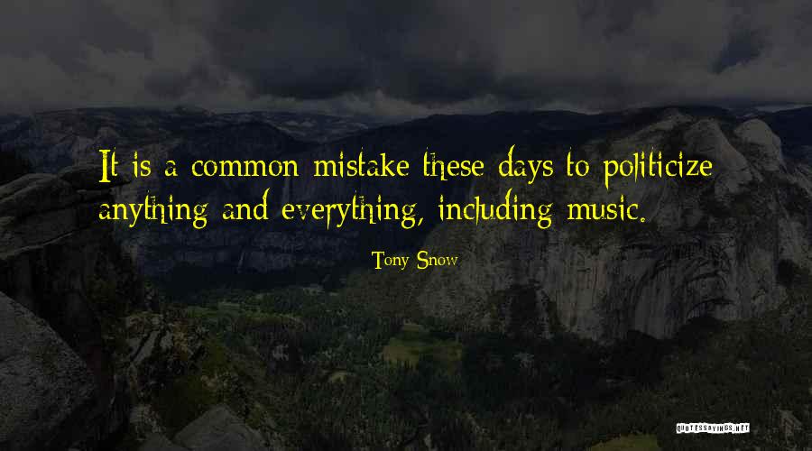 Politicize Quotes By Tony Snow Politicize Quotes By Tony Snow