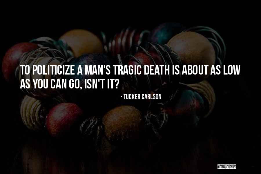 Politicize Quotes By Tucker Carlson Politicize Quotes By Tucker Carlson