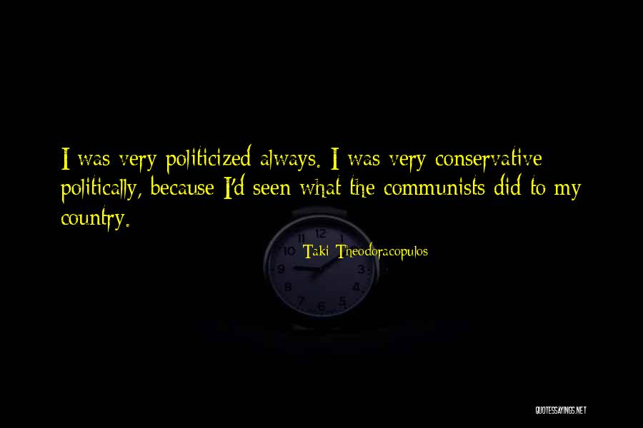 Politicized Quotes By Taki Theodoracopulos Politicized Quotes By Taki Theodoracopulos