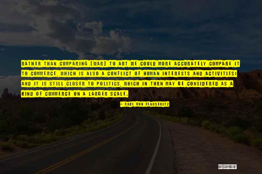 Politics And Art Quotes By Carl Von Clausewitz Politics And Art Quotes By Carl Von Clausewitz