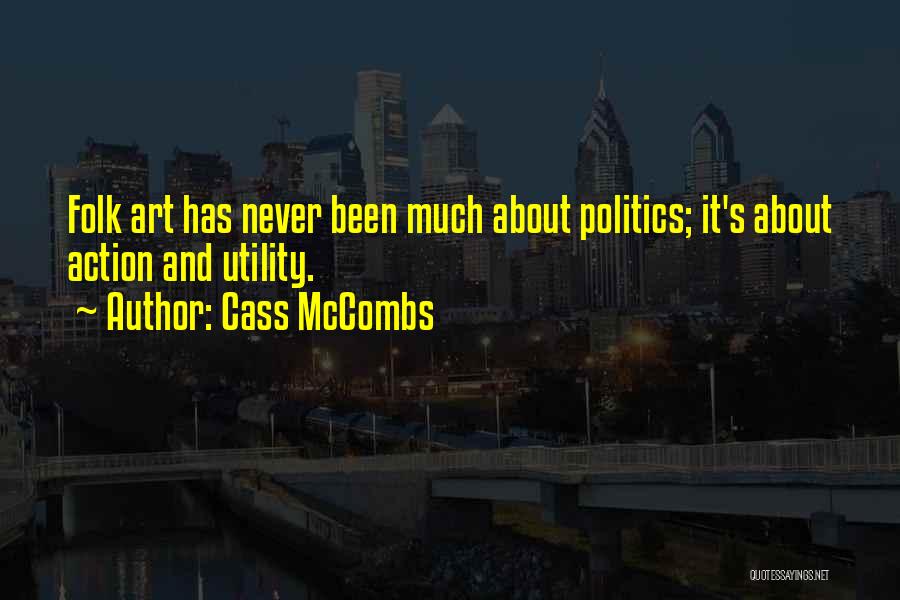 Politics And Art Quotes By Cass McCombs