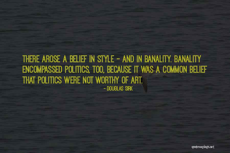 Politics And Art Quotes By Douglas Sirk Politics And Art Quotes By Douglas Sirk