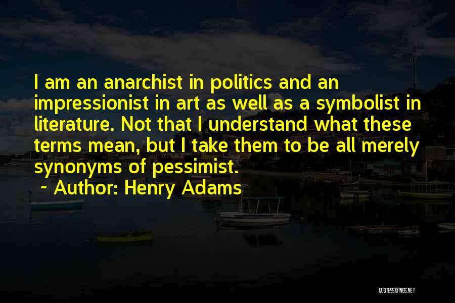 Politics And Art Quotes By Henry Adams