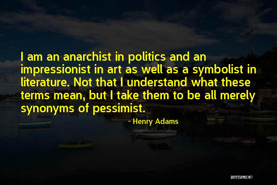 Politics And Art Quotes By Henry Adams