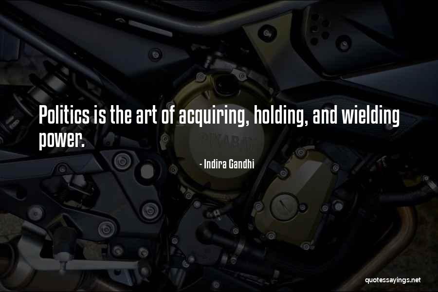 Politics And Art Quotes By Indira Gandhi Politics And Art Quotes By Indira Gandhi