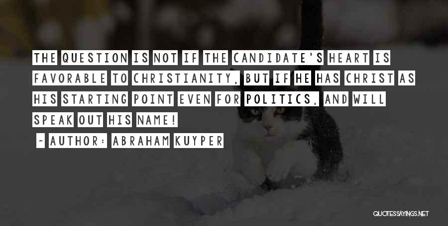 Politics And Christianity Quotes By Abraham Kuyper