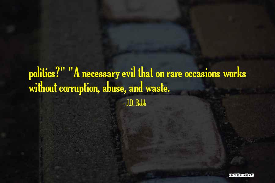 Politics And Corruption Quotes By J.D. Robb