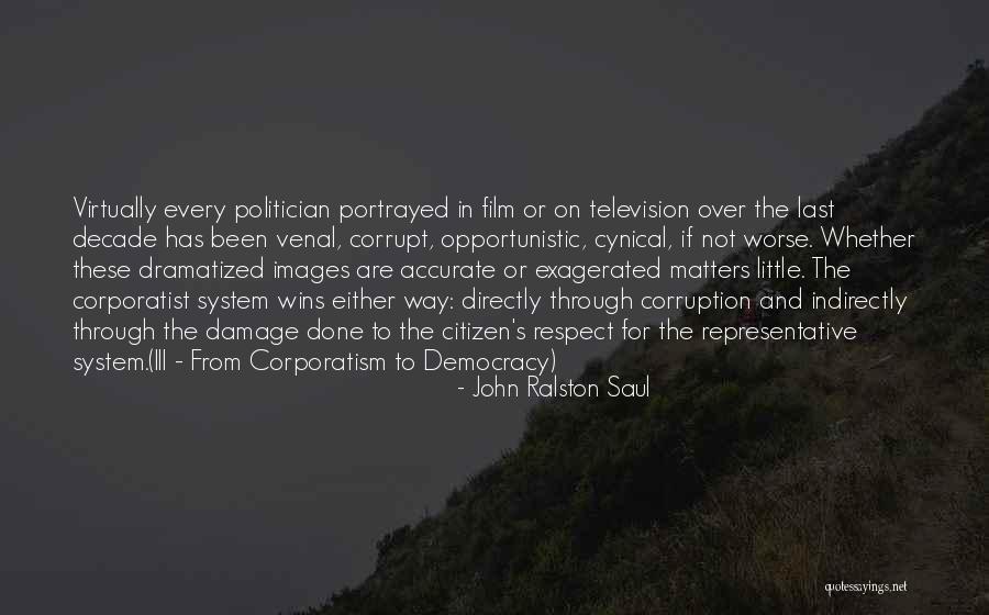 Politics And Corruption Quotes By John Ralston Saul Politics And Corruption Quotes By John Ralston Saul