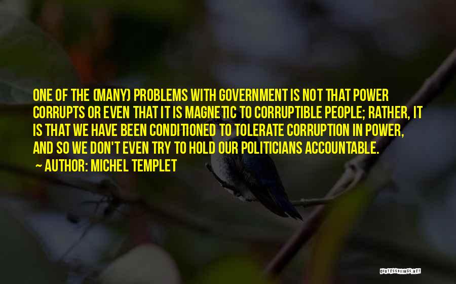 Politics And Corruption Quotes By Michel Templet