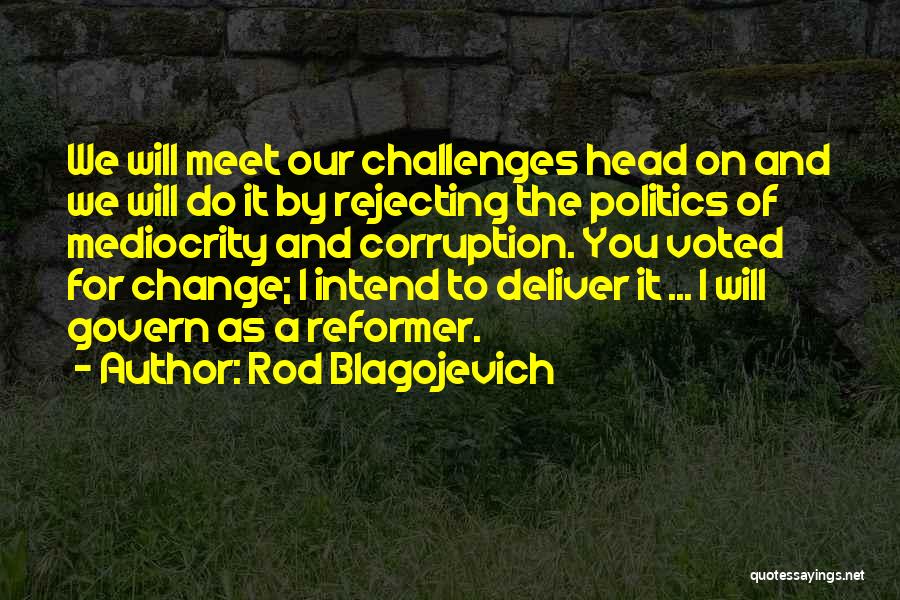 Politics And Corruption Quotes By Rod Blagojevich