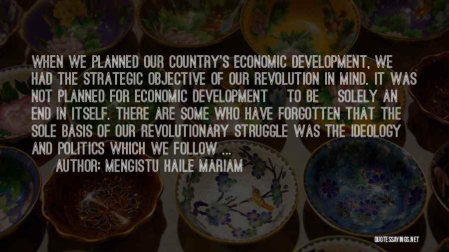 Politics And Development Quotes By Mengistu Haile Mariam