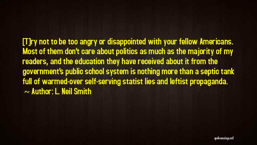 Politics And Education Quotes By L. Neil Smith