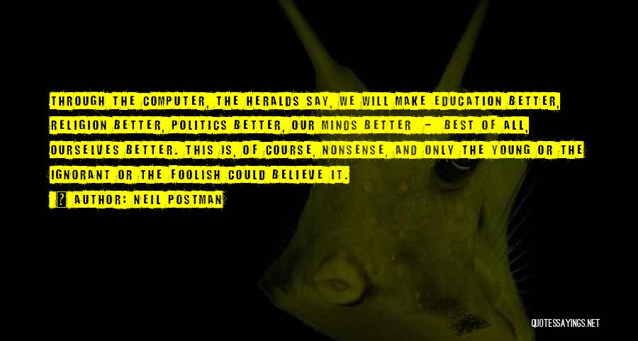 Politics And Education Quotes By Neil Postman