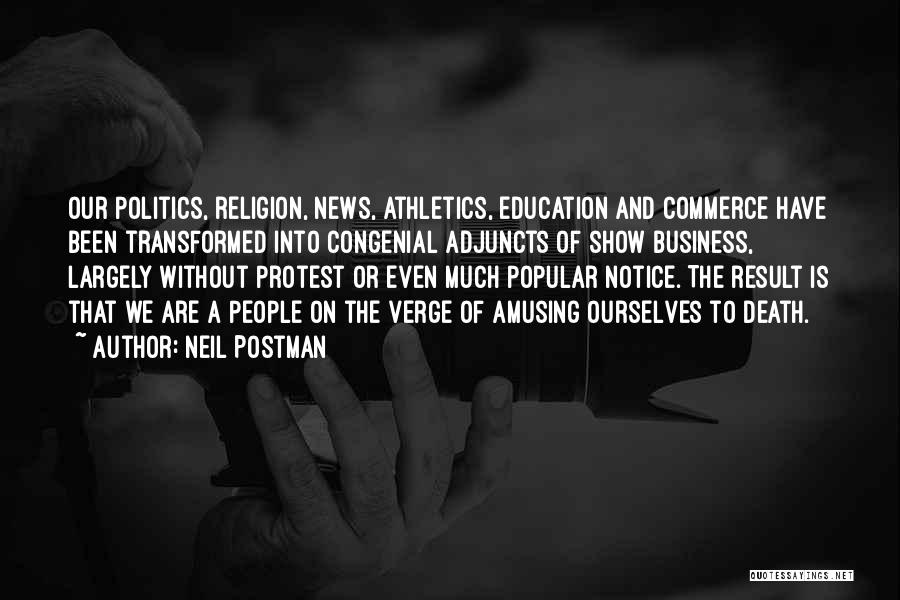 Politics And Education Quotes By Neil Postman