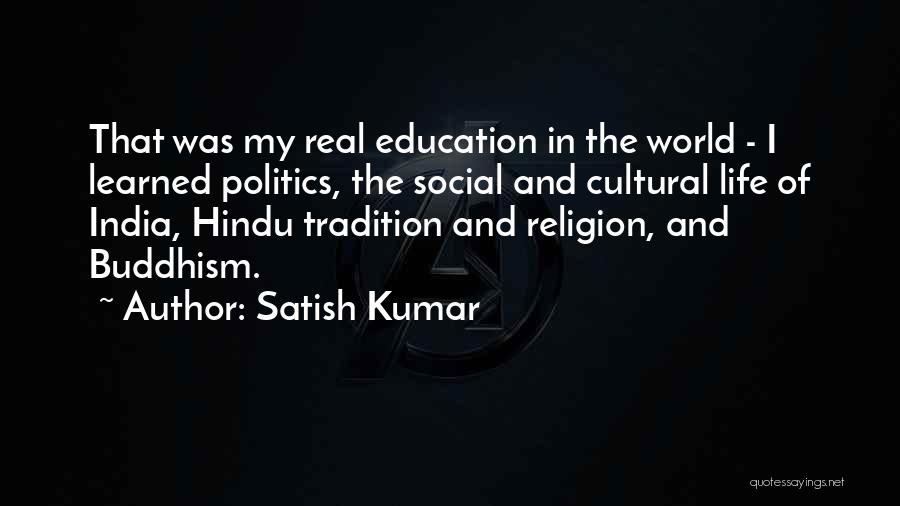 Politics And Education Quotes By Satish Kumar