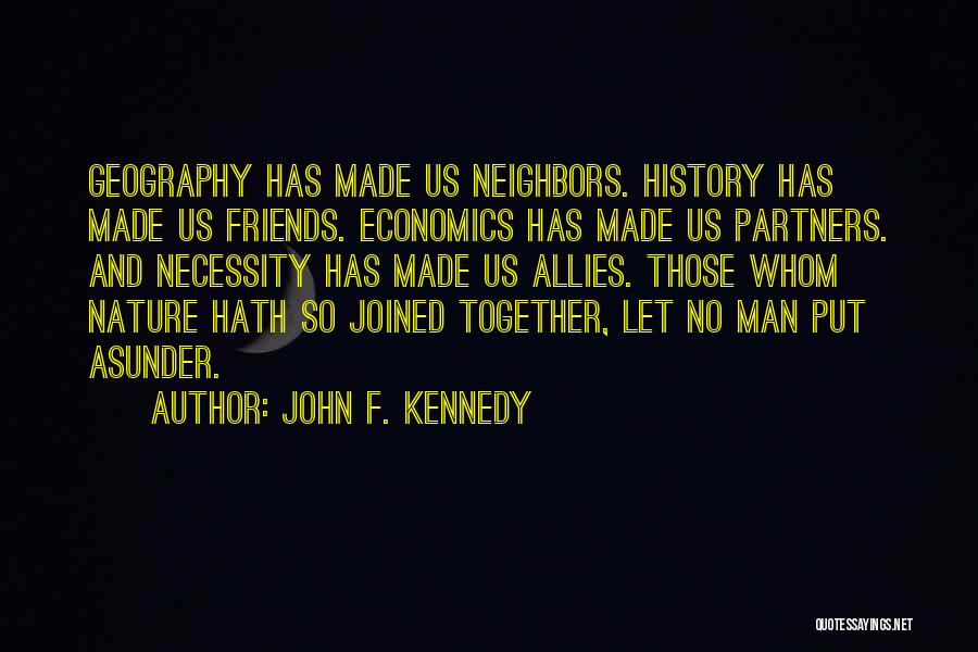 Politics And Friends Quotes By John F. Kennedy