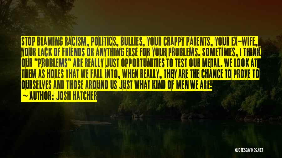 Politics And Friends Quotes By Josh Hatcher