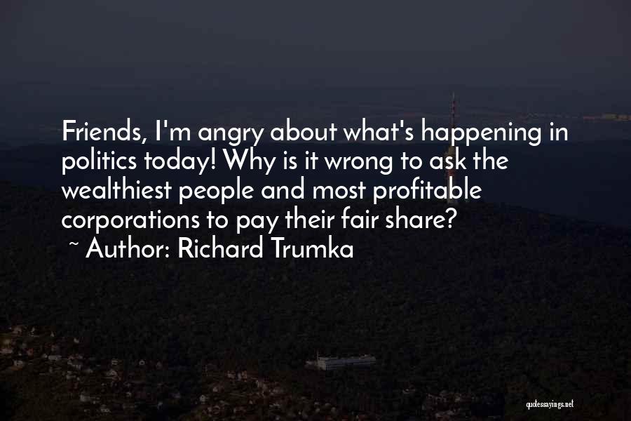 Politics And Friends Quotes By Richard Trumka