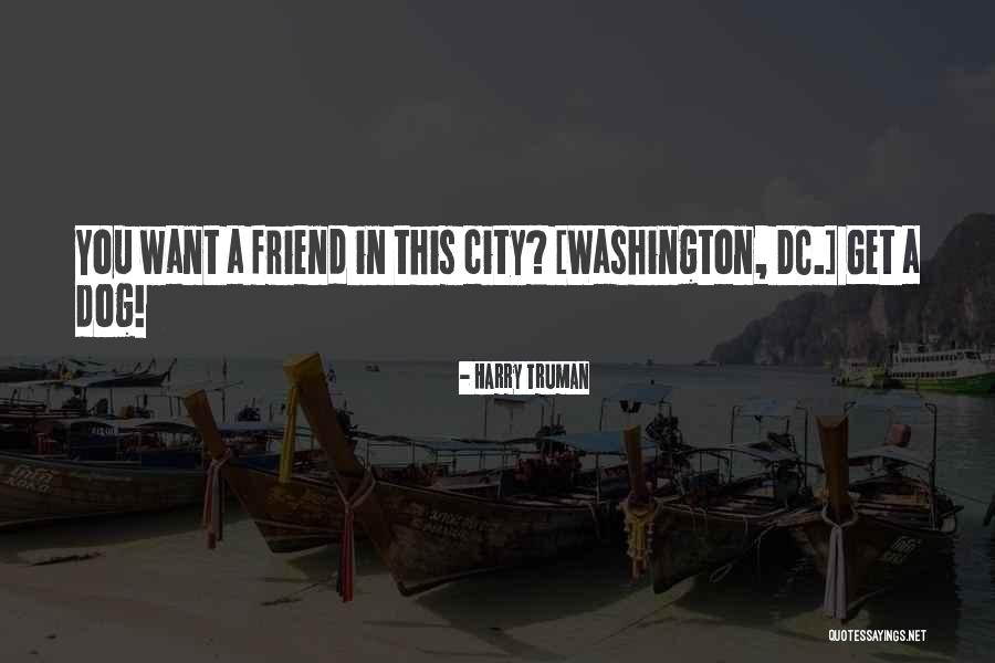 Politics And Friendship Quote by Harry Truman