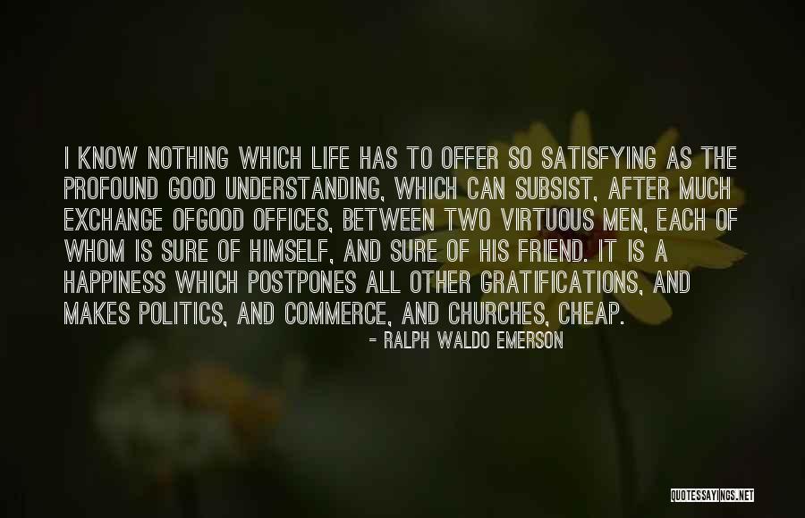 Politics And Friendship Quotes By Ralph Waldo Emerson