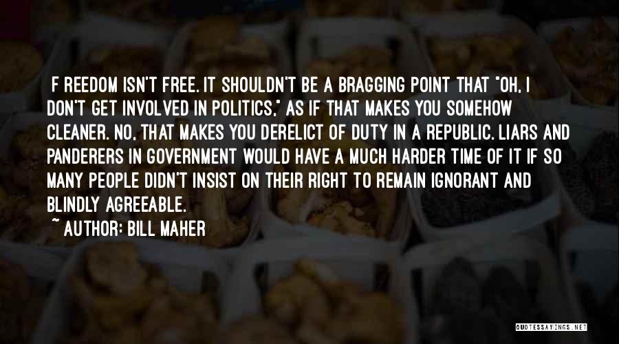 Politics And Government Quotes By Bill Maher