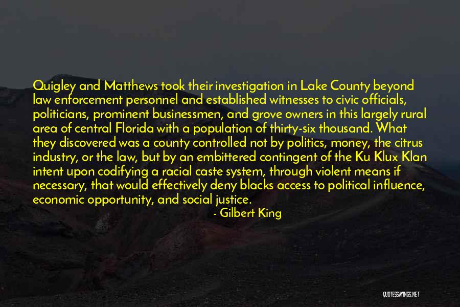 Politics And Law Quotes By Gilbert King Politics And Law Quotes By Gilbert King