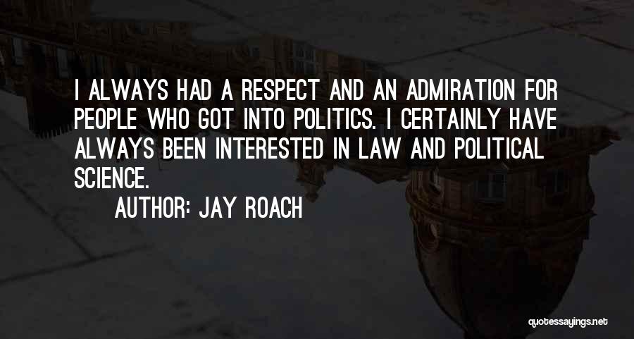 Politics And Law Quotes By Jay Roach