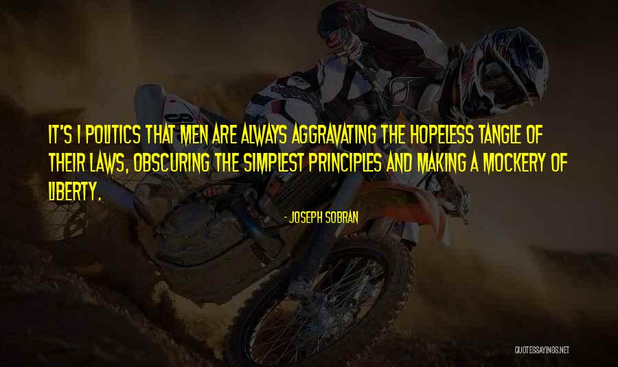 Politics And Law Quotes By Joseph Sobran Politics And Law Quotes By Joseph Sobran