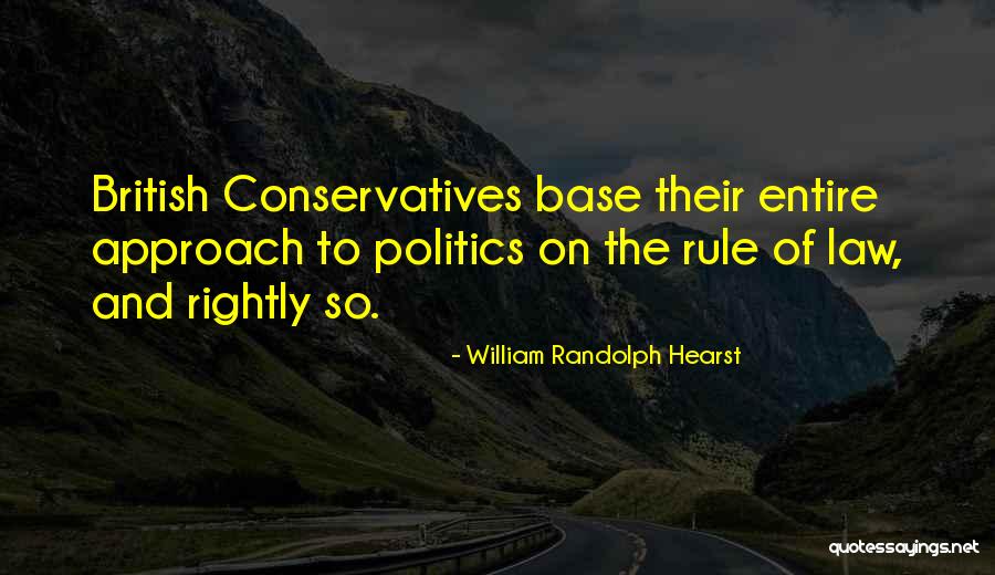 Politics And Law Quotes By William Randolph Hearst Politics And Law Quotes By William Randolph Hearst