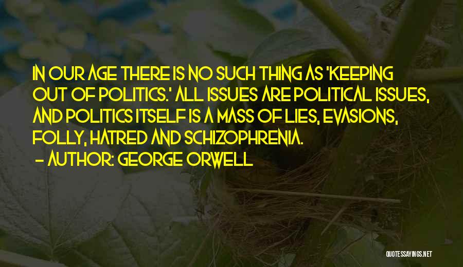 Politics And Lies Quotes By George Orwell